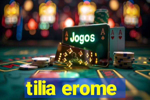 tilia erome